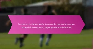 Formación de Espacio Vacío: Lecturas del mariscal de campo, Rutas de los receptores, Emparejamientos defensivos